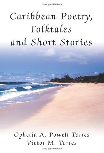 Caribbean Poetry, Folktales and Short Stories - Ophelia Powell Torres - Kirjat - iUniverse, Inc. - 9780595332571 - keskiviikko 9. maaliskuuta 2005