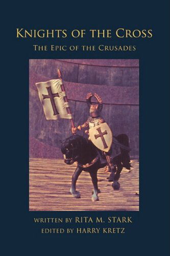 Cover for Rita Stark · Knights of the Cross: the Epic of the Crusades (Paperback Book) (2008)