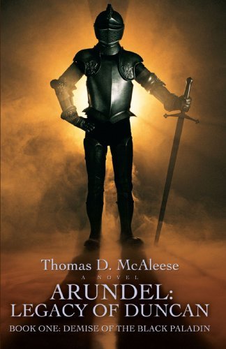 Cover for Thomas Mcaleese · Arundel: Legacy of Duncan: Book One: Demise of the Black Paladin (Paperback Book) (2007)