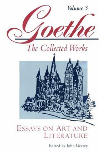 Cover for Johann Wolfgang Von Goethe · Goethe, Volume 3: Essays on Art and Literature (Pocketbok) [Reprint edition] (1994)