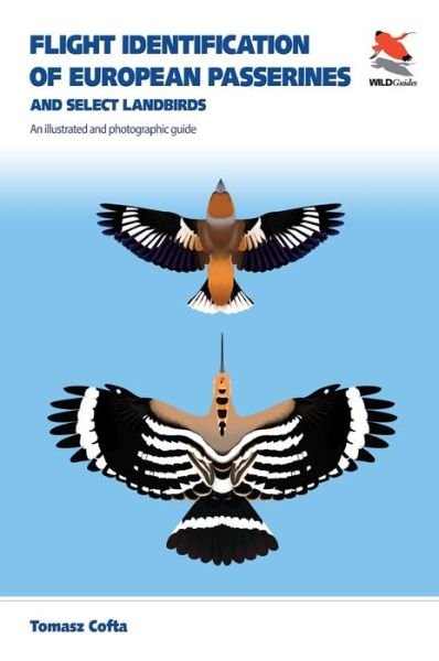 Cover for Tomasz Cofta · Flight Identification of European Passerines and Select Landbirds: An Illustrated and Photographic Guide - WILDGuides (Pocketbok) (2021)