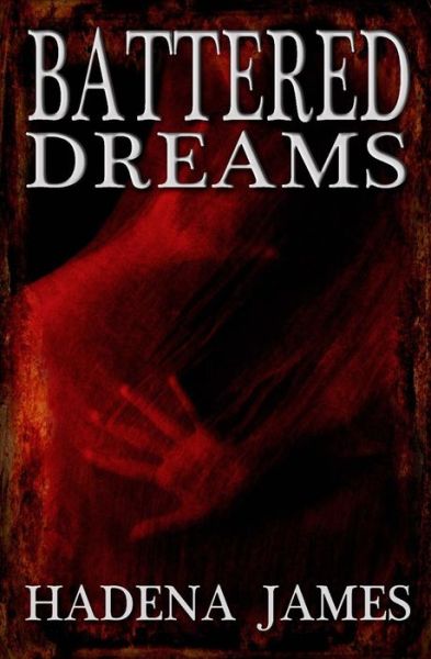 Cover for Hadena James · Battered Dreams (Pocketbok) (2015)