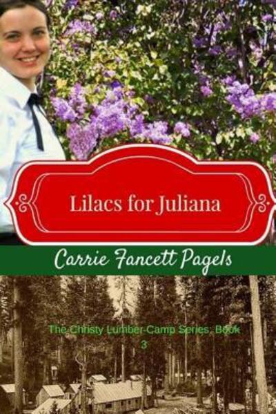 Cover for Carrie Fancett Pagels · Lilacs for Juliana (Paperback Book) (2015)