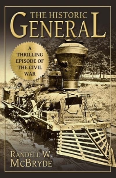 Cover for Randell W. McBryde · The Historic General : A Thrilling Episode of the Civil War (Paperback Book) (2016)