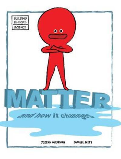 Matter and How It Changes - Joseph Midthun - Books - World Book, Inc. - 9780716678571 - June 1, 2016