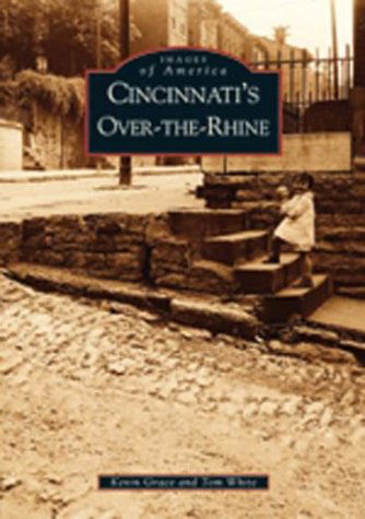 Cover for Tom White · Cincinnati's Over-the-rhine   (Oh)  (Images of America) (Paperback Book) (2003)