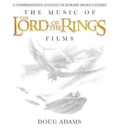 The Music of the Lord of the Rings Films - Doug Adams - Kirjat - Alfred Publishing Co Inc.,U.S. - 9780739071571 - keskiviikko 28. syyskuuta 2011