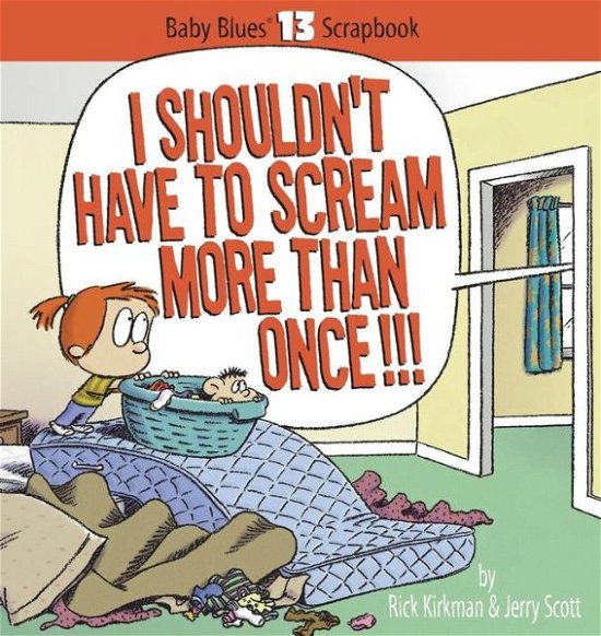 I Shouldn't Have to Scream More Than Once! - Jerry Scott - Kirjat - Andrews McMeel Publishing - 9780740705571 - tiistai 1. elokuuta 2000