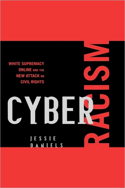 Cover for Jessie Daniels · Cyber Racism: White Supremacy Online and the New Attack on Civil Rights - Perspectives on a Multiracial America (Hardcover Book) (2009)