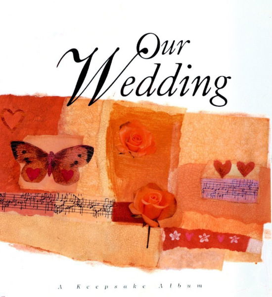 Cover for Meryl Doney · Our Wedding: A Keepsake Album - Gift Albums (Hardcover Book) [New edition] (1999)