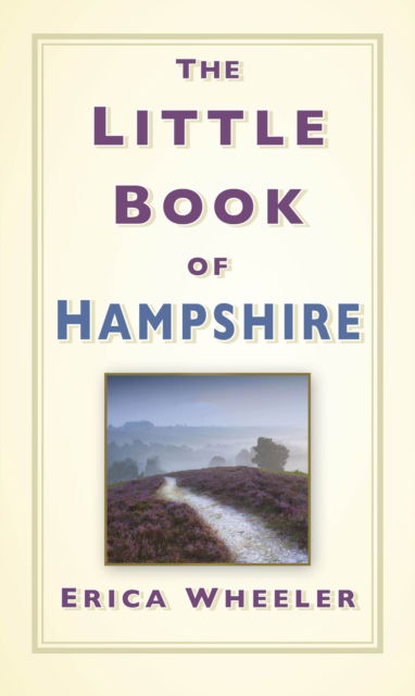 Cover for Erica Wheeler · The Little Book of Hampshire (Inbunden Bok) (2022)