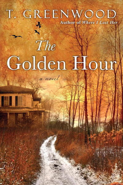 Cover for T. Greenwood · The Golden Hour (Paperback Book) (2017)