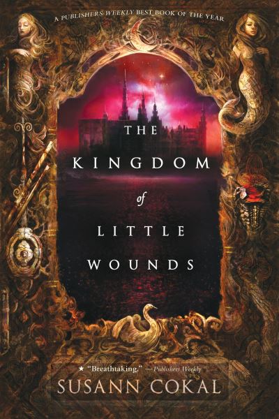 Cover for Susann Cokal · The Kingdom of Little Wounds (Paperback Book) (2016)