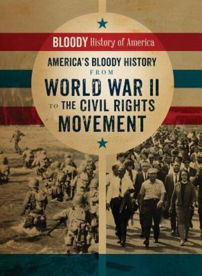 Cover for Kieron Connolly · America's Bloody History from World War II to the Civil Rights Movement (Paperback Book) (2017)