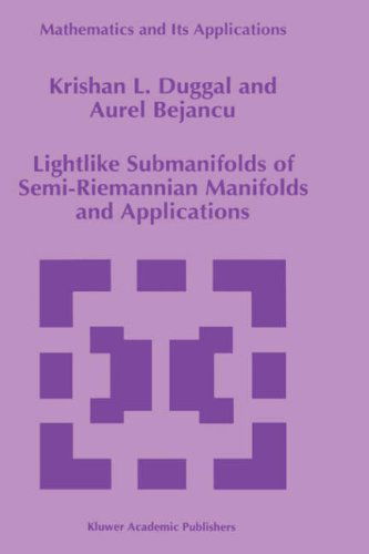 Lightlike Submanifolds of Semi-riemannian Manifolds and Applications - Mathematics and Its Applications - Krishan L. Duggal - Books - Kluwer Academic Publishers - 9780792339571 - February 29, 1996