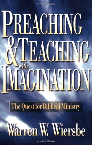 Cover for Warren W. Wiersbe · Preaching and Teaching with Imagination – The Quest for Biblical Ministry (Paperback Book) (1997)