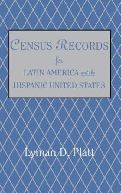 Cover for Lyman De Platt · Census Records for Latin America and the Hispanic United States (Inbunden Bok) (2009)
