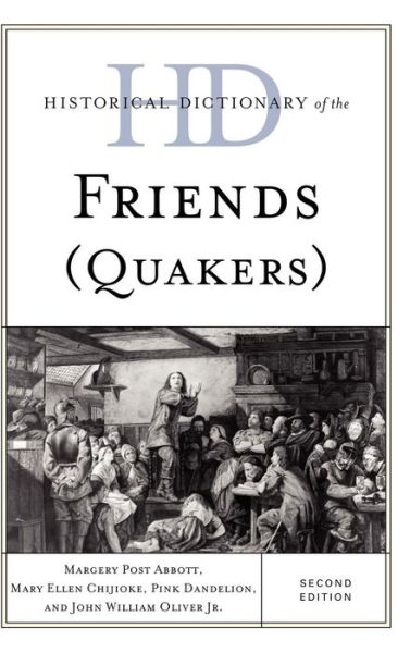 Cover for Margery Post Abbott · Historical Dictionary of the Friends (Quakers) - Historical Dictionaries of Religions, Philosophies, and Movements Series (Hardcover Book) [Second edition] (2011)