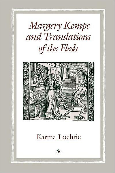 Cover for Karma Lochrie · Margery Kempe and Translations of the Flesh - New Cultural Studies (Taschenbuch) (1994)