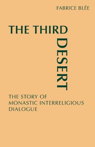 Cover for Fabrice Blee · The Third Desert: the Story of Monastic Interreligious Dialogue (Paperback Book) (2011)
