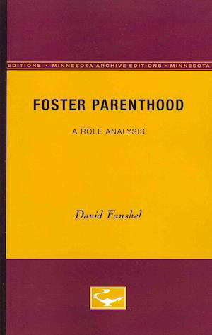 Cover for David Fanshel · Foster Parenthood: A Role Analysis (Paperback Bog) [Minne edition] (1966)
