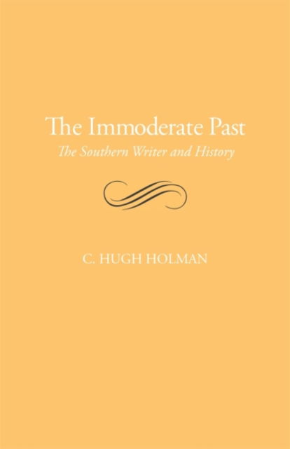 Cover for C. Hugh Holman · The Immoderate Past: The Southern Writer and History (Pocketbok) (2008)