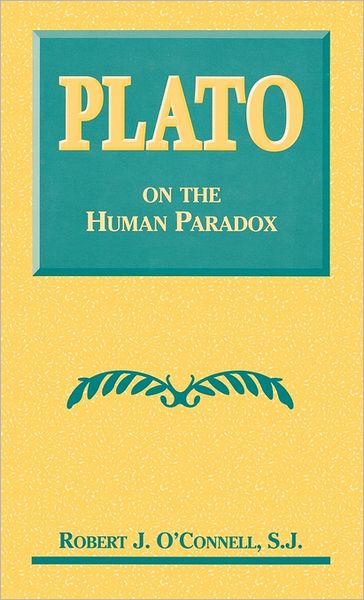 Cover for Robert J. O'Connell · Plato on the Human Paradox (Hardcover Book) [2 Rev edition] (1997)