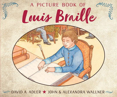 A Picture Book of Louis Braille - Picture Book Biography - David A. Adler - Books - Holiday House Inc - 9780823444571 - December 10, 2019