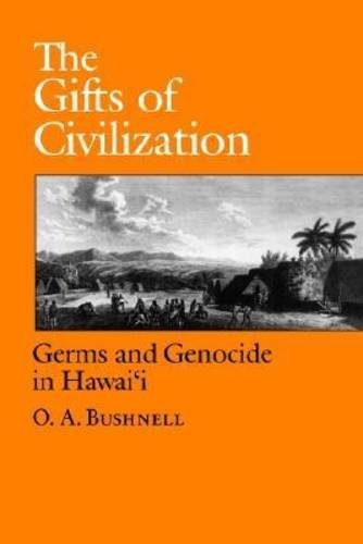 Cover for O. A. Bushnell · The Gifts of Civilization: Germs and Genocide in Hawai'i (Taschenbuch) [First Edition Thus. edition] (1993)