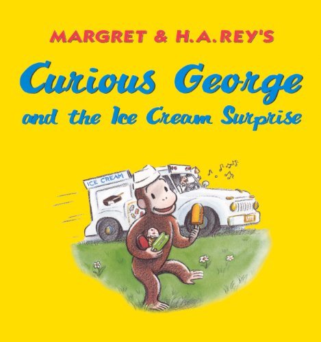 Cover for H. A. Rey · Curious George and the Ice Cream Surprise (Gebundenes Buch) [Turtleback School &amp; Library Binding edition] (2011)