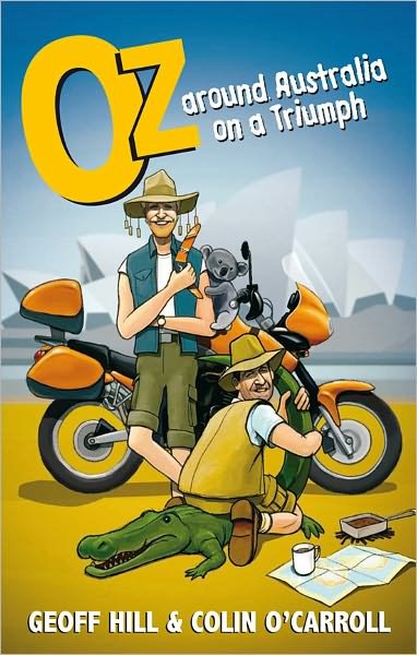 Cover for Geoff Hill · Oz: Around Australia on a Triumph, Motorbike Adventures 3 (Pocketbok) (2010)