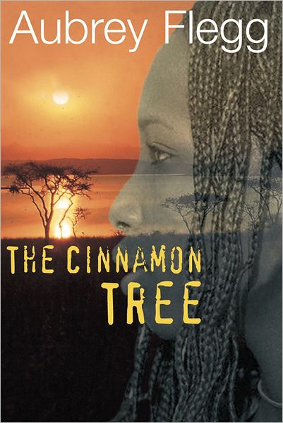 Cover for Aubrey Flegg · The Cinnamon Tree: A Novel Set in Africa (Paperback Book) (2000)