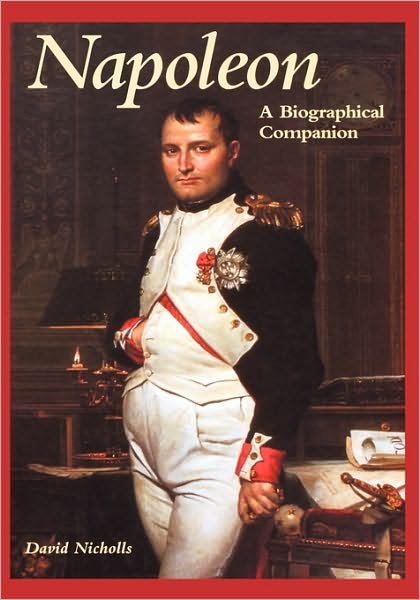 Cover for David Nicholls · Napoleon: A Biographical Companion - Biographical Companions (Inbunden Bok) [Annotated edition] (1999)