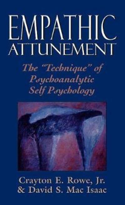 Cover for Rowe, Crayton, Jr. · Empathic Attunement: The 'Technique' of Psychoanalytic Self Psychology (Hardcover Book) (1989)