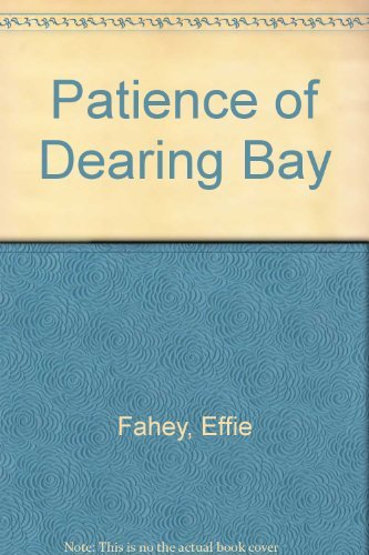 Patience of Dearing Bay - Effie Fahey - Books - Caitlin - 9780920576571 - 1996