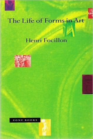 Cover for Henri Focillon · The Life of Forms in Art - Zone Books (Paperback Book) [New edition] (1992)