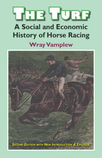 Cover for Wary Vamplew · Turf: A Social and Economic History of Horse Racing (Paperback Book) (2016)