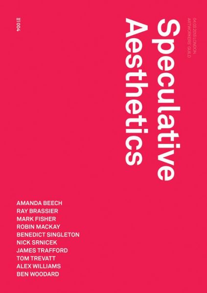 Speculative Aesthetics - Urbanomic / Redactions -  - Books - Urbanomic Media Ltd - 9780957529571 - October 12, 2018