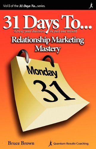 Cover for Bruce Brown · 31 Days to Relationship Marketing Mastery (Paperback Book) (2010)