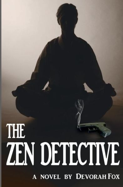 Cover for Devorah Fox · The Zen Detective (Paperback Book) (2016)