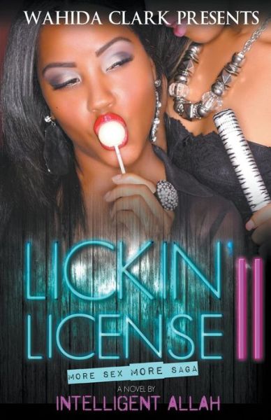 Cover for Intelligent Allah · Lickin' License Part Ii: More Sex, More Saga (Wahida Clark Presents) (Paperback Book) (2012)