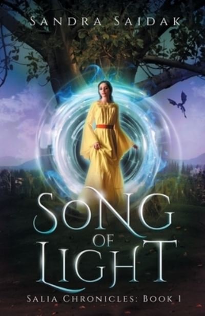 Song of Light: Salia's Chronicles: Book 1 - Sandra Saidak - Libros - Independently Published - 9780986338571 - 7 de agosto de 2021
