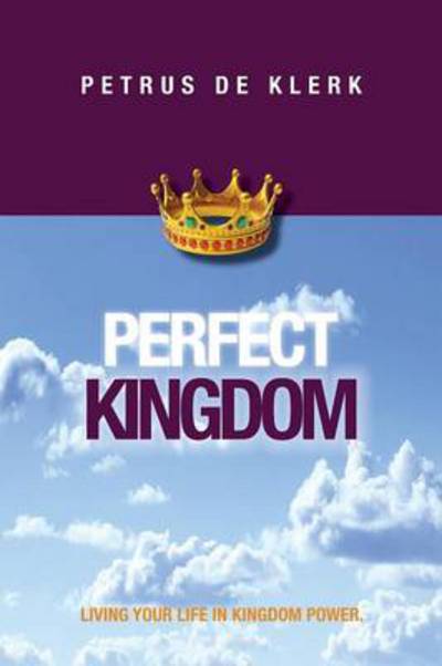 Cover for Petrus De Klerk · Perfect Kingdom (Paperback Book) (2014)