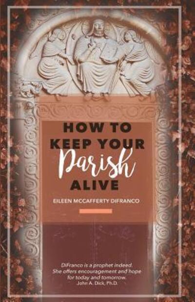 Cover for Eileen McCafferty DiFranco · How to Keep Your Parish Alive (Paperback Book) (2017)