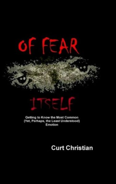 Cover for Curt Christian · Of Fear Itself (Hardcover Book) (2019)