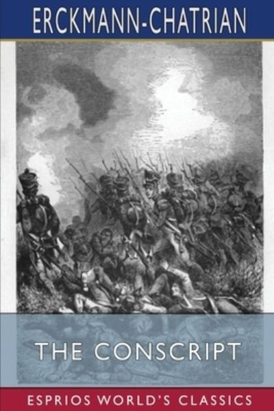 Cover for Erckmann-Chatrian · The Conscript (Esprios Classics) (Paperback Bog) (2024)