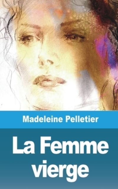 Cover for Madeleine Pelletier · La Femme vierge (Paperback Book) (2021)