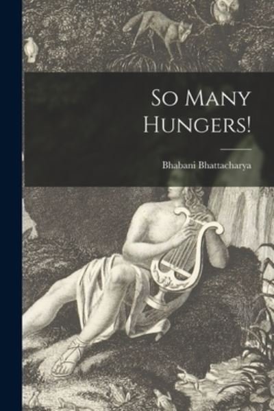 Cover for Bhabani Bhattacharya · So Many Hungers! (Paperback Book) (2021)