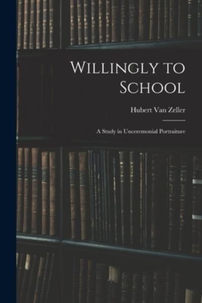 Cover for Hubert 1905-1984 Van Zeller · Willingly to School (Paperback Book) (2021)