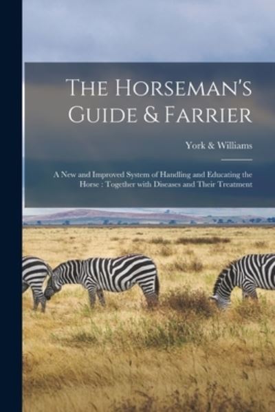 Cover for York &amp; Williams · The Horseman's Guide &amp; Farrier (Paperback Book) (2021)